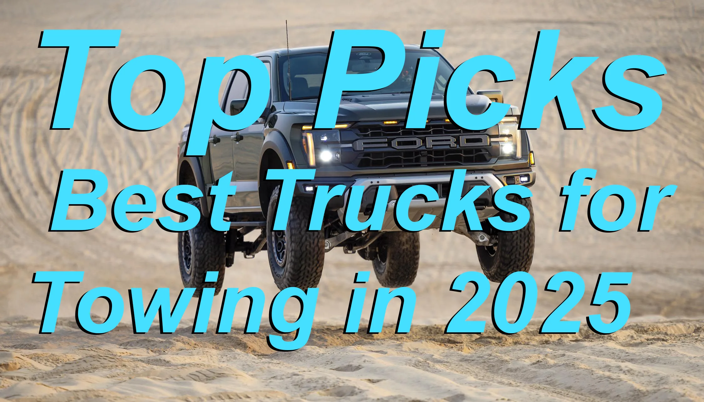 Top Picks Best Trucks for Towing in 2025