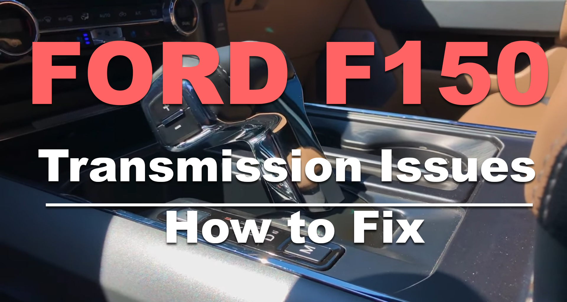 Ford F150 Transmission Issues and How to Fix