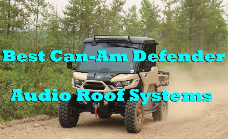 Best Can Am Defender Audio Roof Systems
