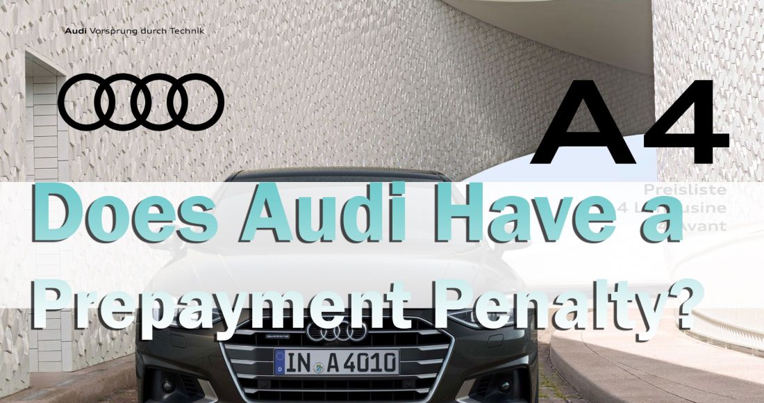 Does Audi Have a Prepayment Penalty