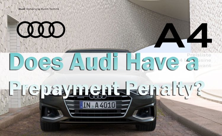 Does Audi Have a Prepayment Penalty
