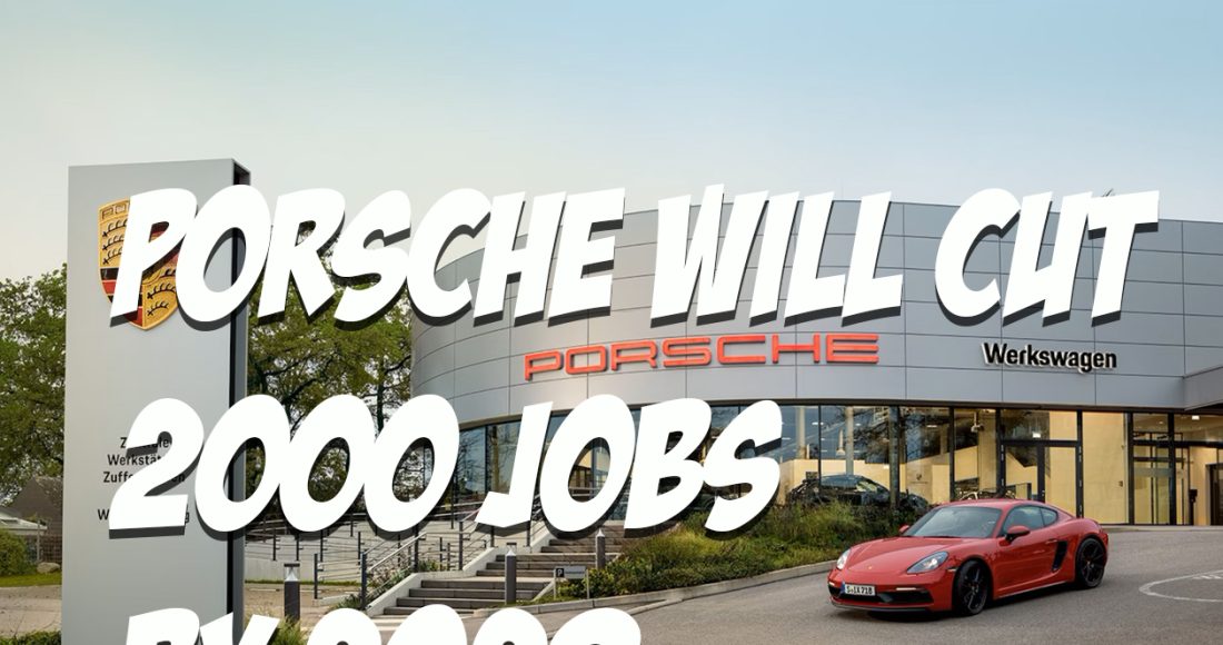 Porsche will cut 2000 jobs by 2029