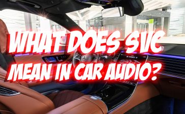 What Does SVC Mean in Car Audio All You Need to Know