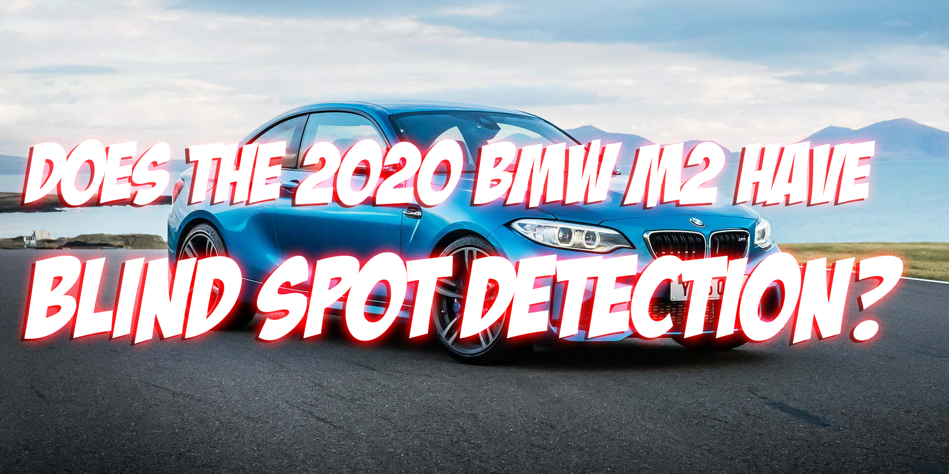 Does the 2020 BMW M2 Have Blind Spot Detection Assistance