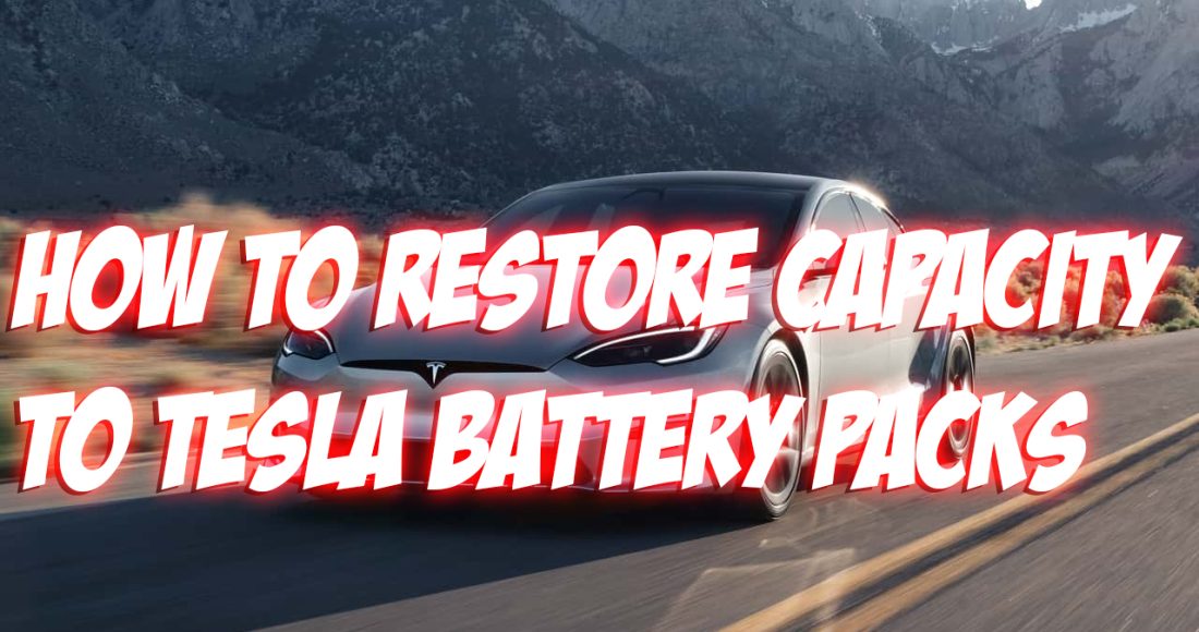 How to Restore Capacity to Tesla Battery Packs DIY Guide