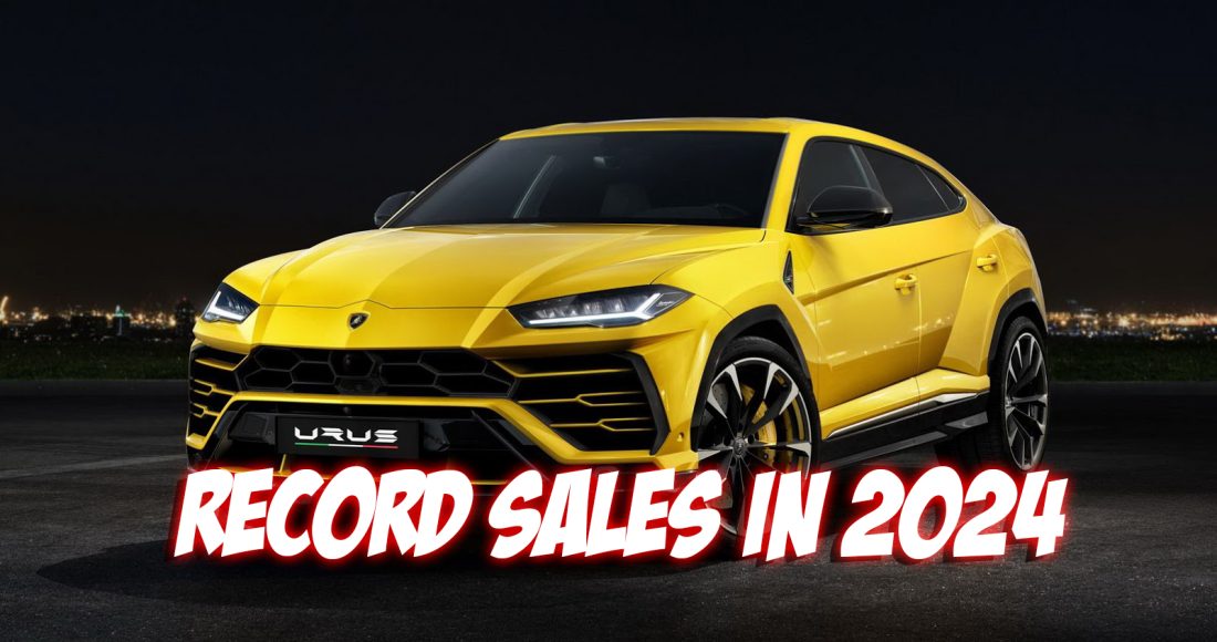 Lamborghini Record Sales 2024 Lamborghini Urus