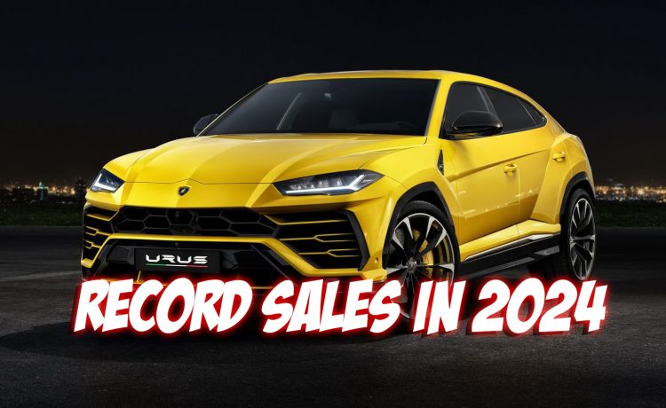 Lamborghini Record Sales 2024 Lamborghini Urus