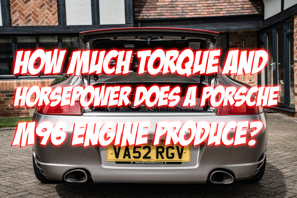 Porsche M96 Engine Torque Horsepower Engine Specs