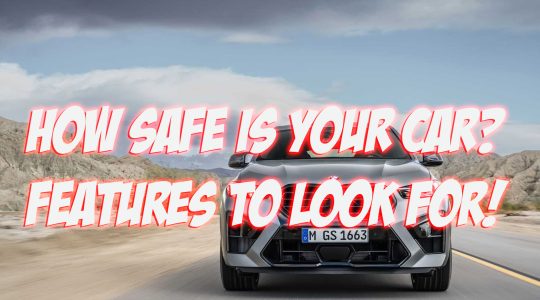 How Safe is your Car Features to Look For