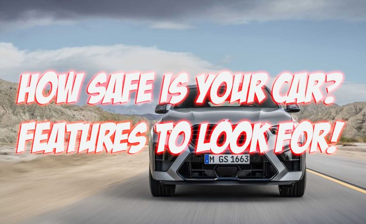 How Safe is your Car Features to Look For