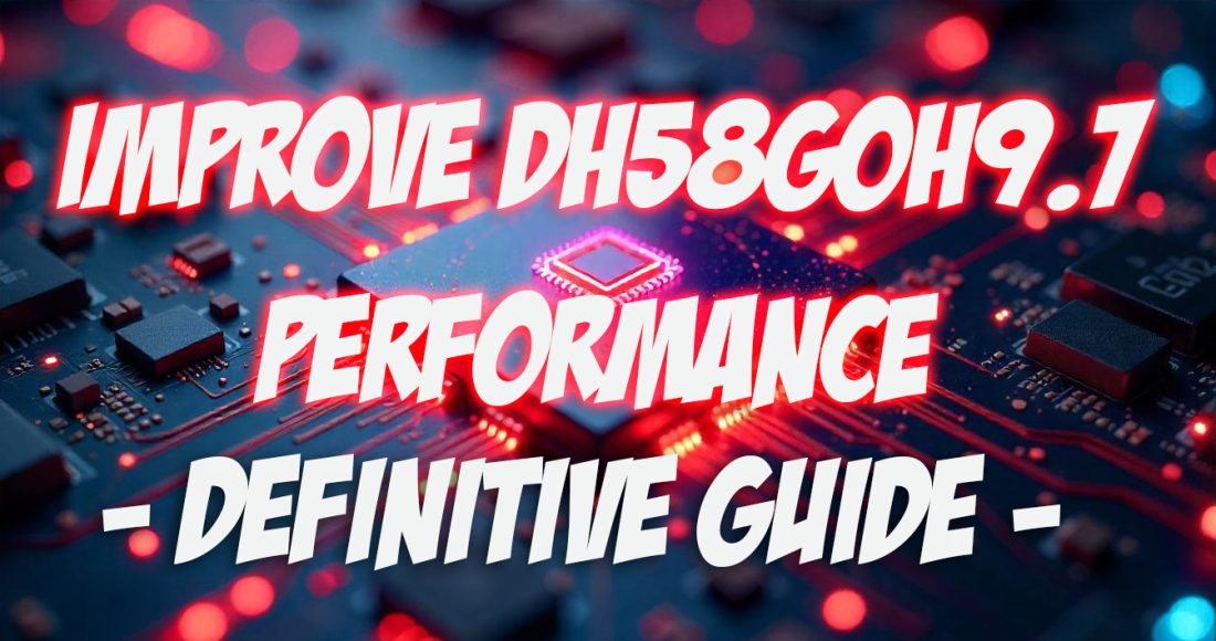 Improve DH58GOH9.7 Software