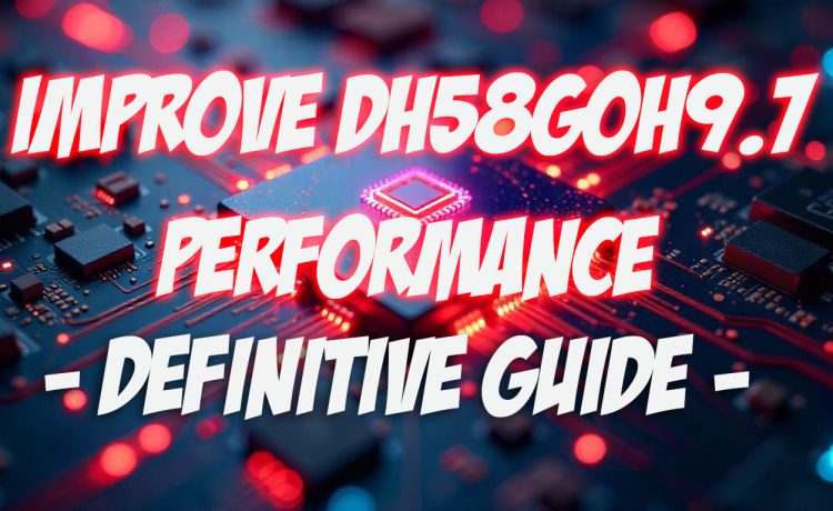 Improve DH58GOH9.7 Software