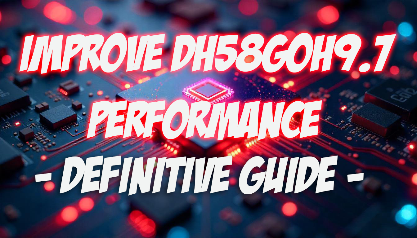 Improve DH58GOH9.7 Software