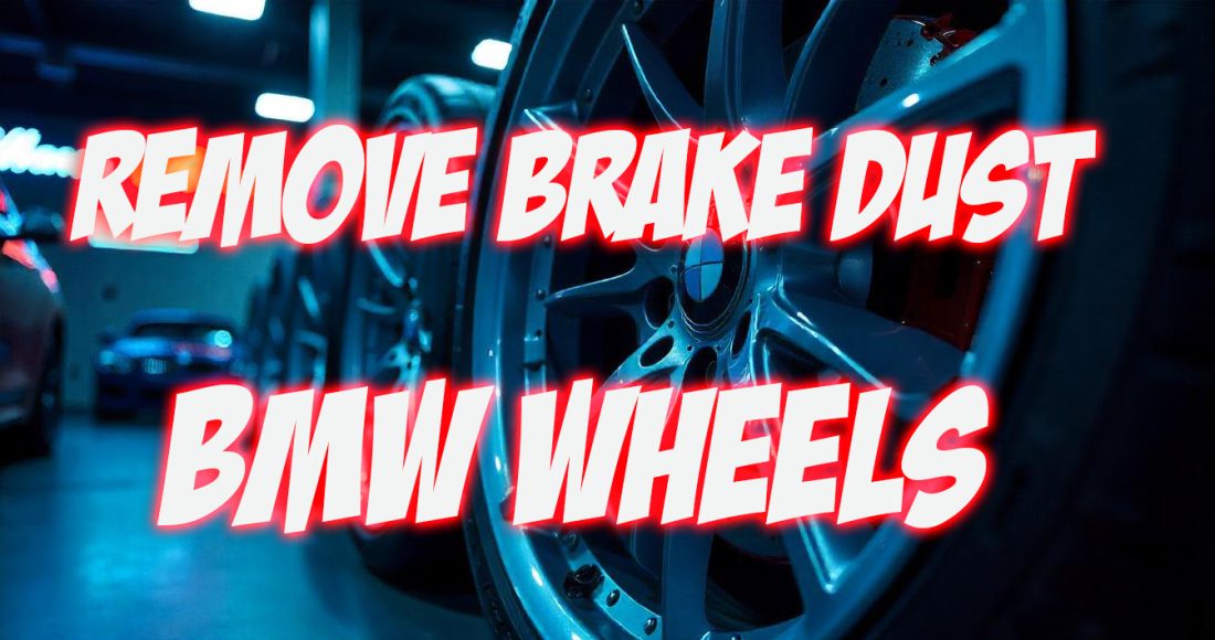 Remove Brake Dust BMW Wheels