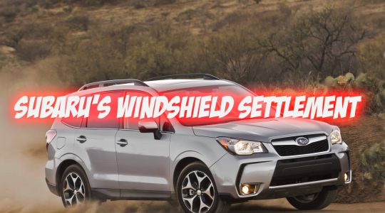 Subaru's Windshield Settlement Owners will be rewarded $5,000 and the lucky lawyers will receive $7.2M