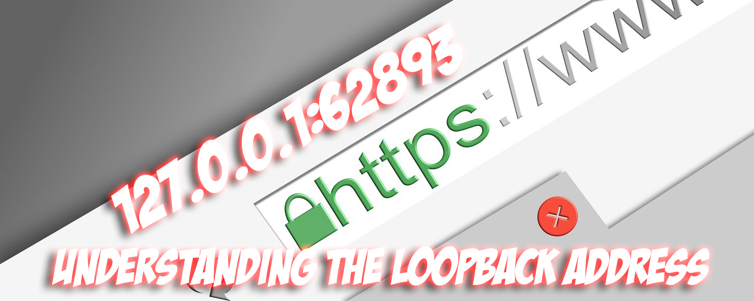 127.0.0.1.62893 Loopback Address