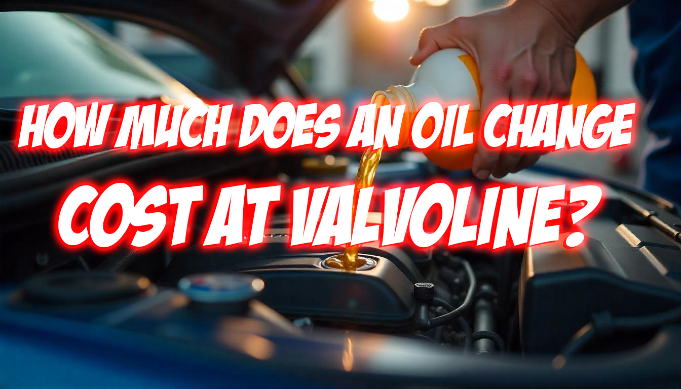 How Much Does an Oil Change Cost at Valvoline