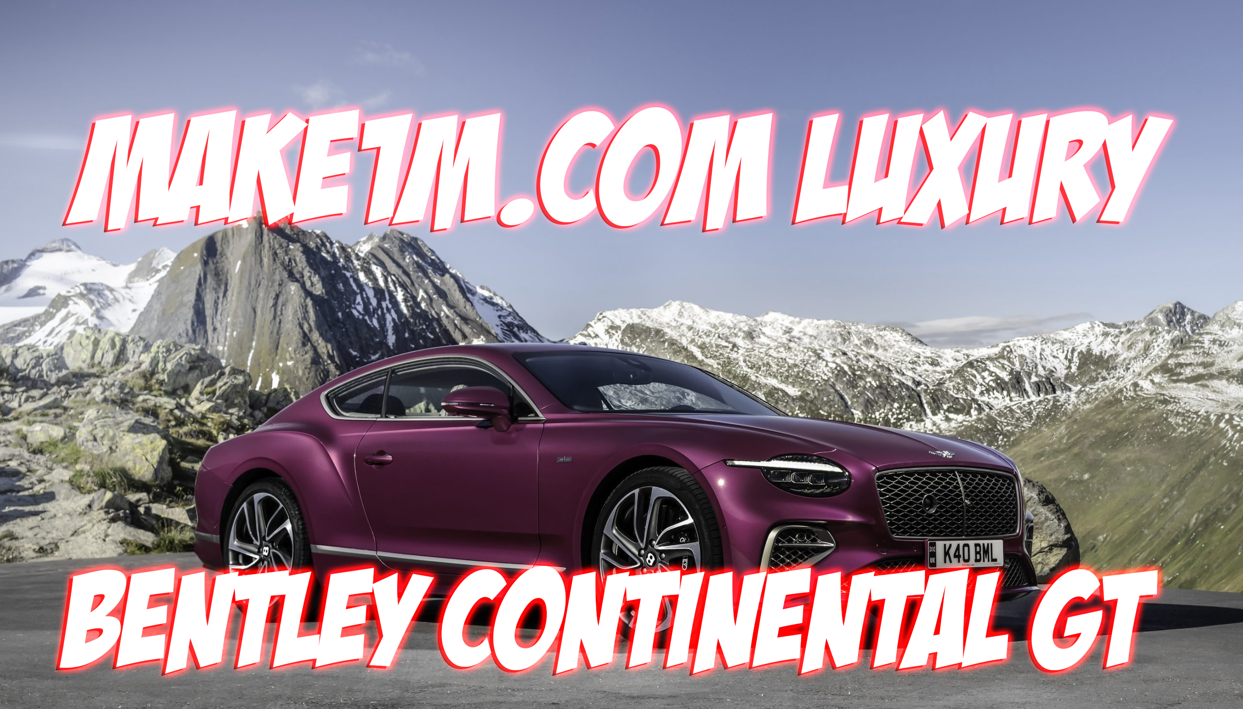 Make1M.com Luxury Bentley Continental GT