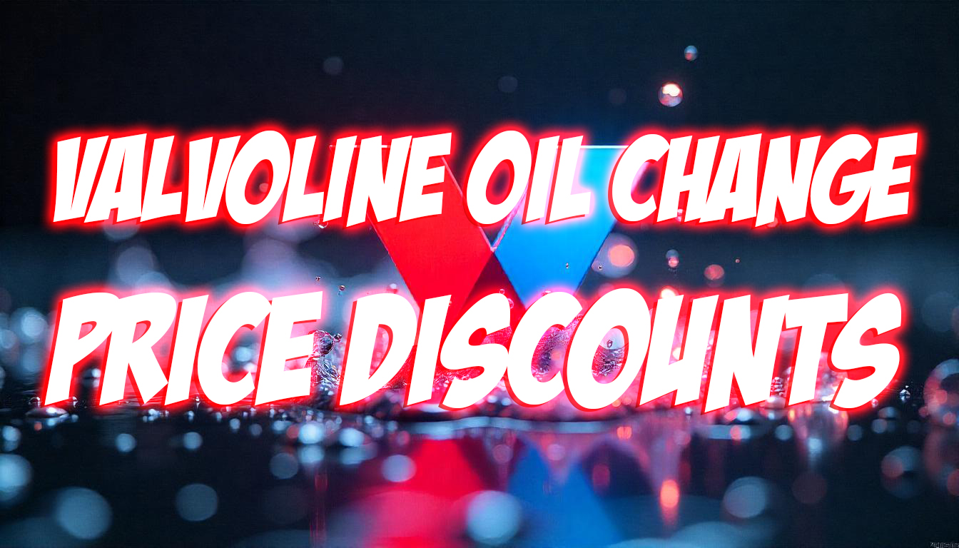 Valvoline Oil Change Price Discounts