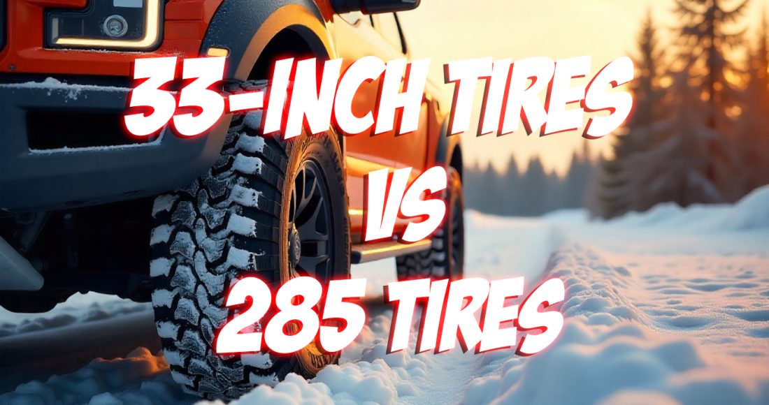 33 Inch Tires vs 285 Tires