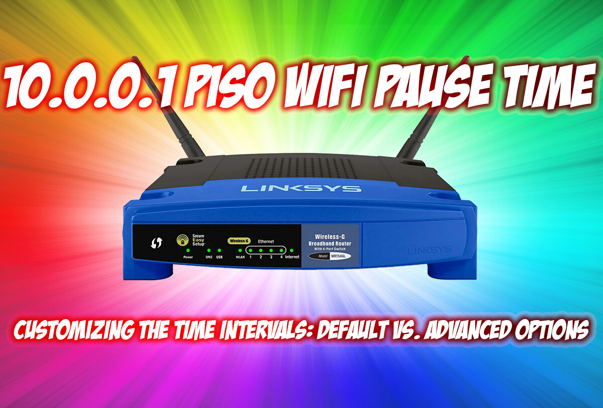 10.0.0.1 Piso WiFi Pause Time Customizing the Time Intervals Default vs. Advanced Options