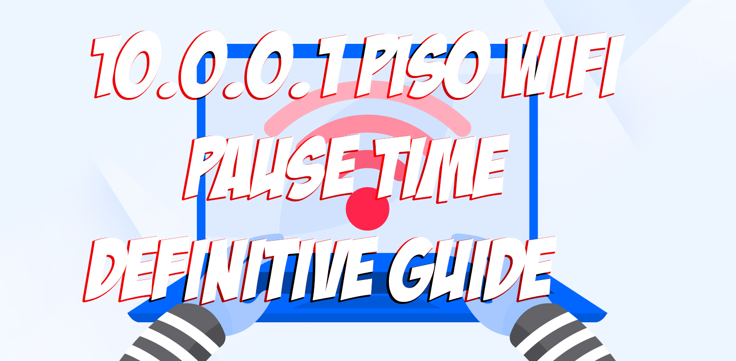 10.0.0.1 Piso WiFi Pause Time Definitive Guide