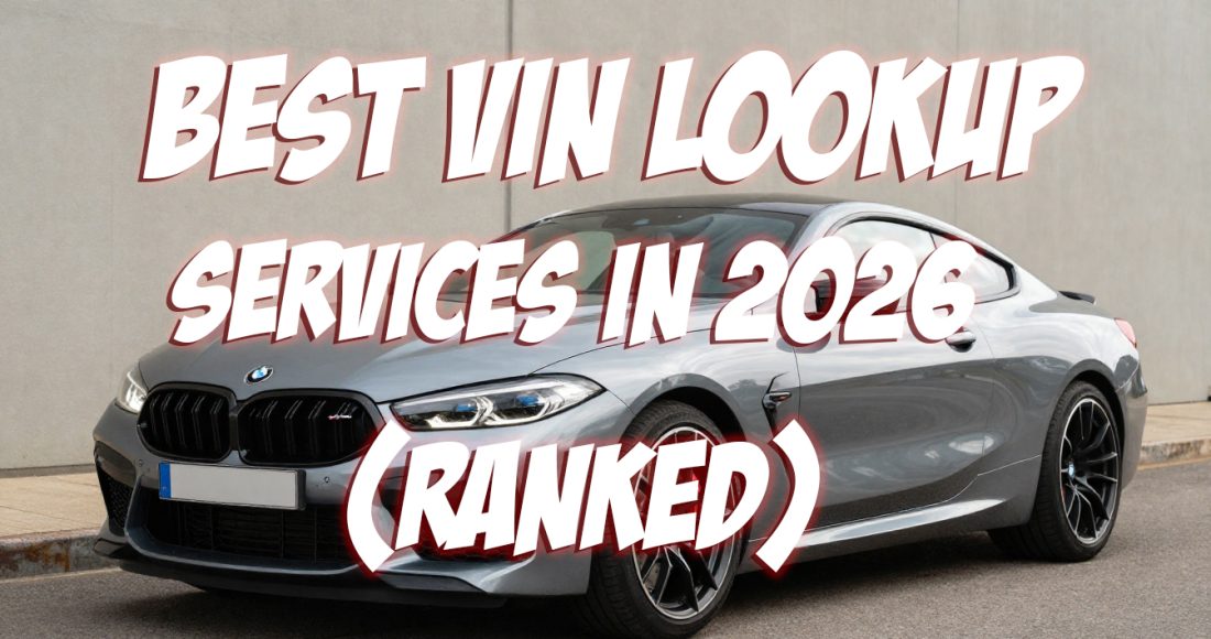 Best VIN Lookup Services in 2026 (Ranked)