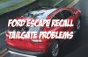 Ford Issues Tailgate Recall Impacting More Than 100,000 Escape Vehicles