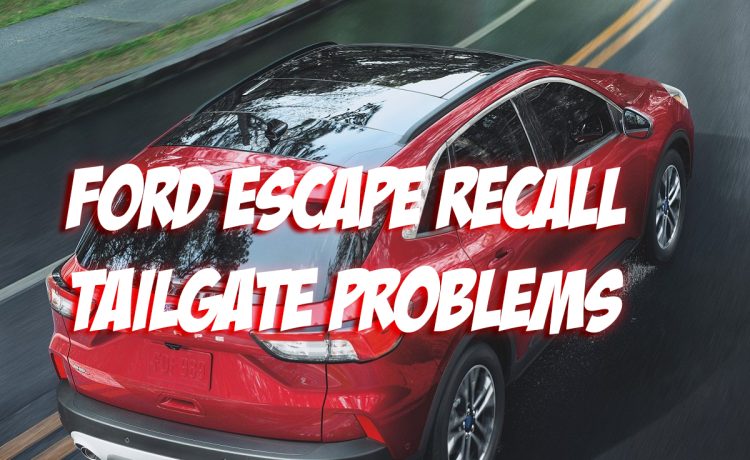 Ford Issues Tailgate Recall Impacting More Than 100,000 Escape Vehicles