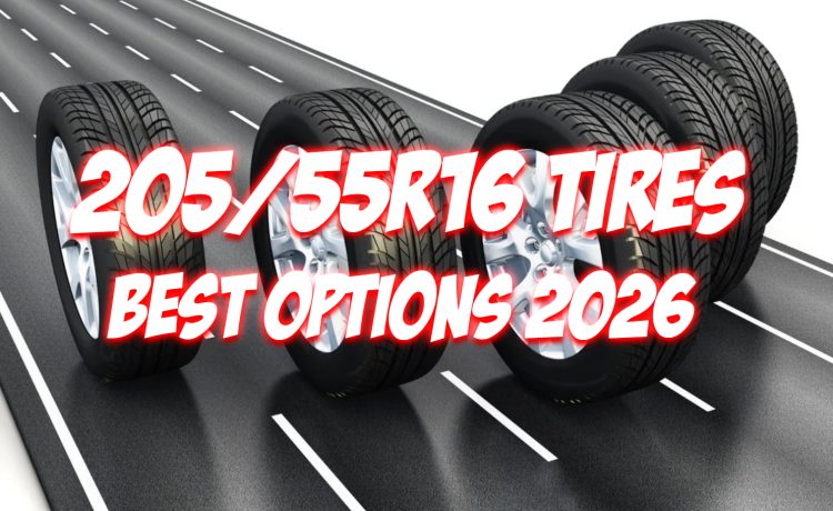 205 55 R16 Tires Best Options 2026