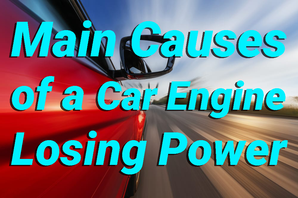 7 Main Causes of a Car Engine Losing Power