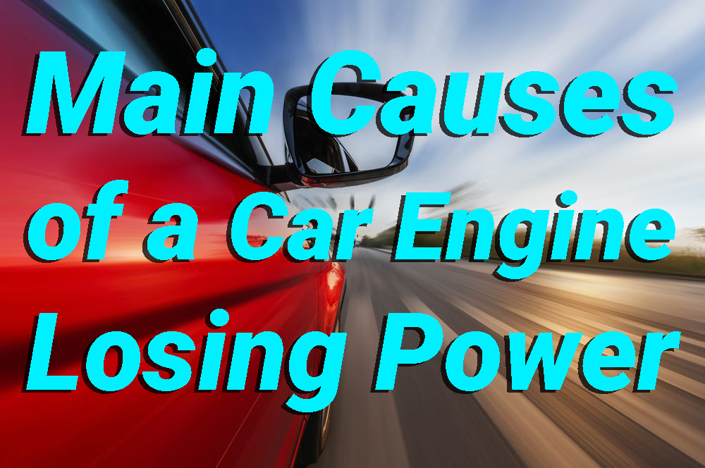7 Main Causes of a Car Engine Losing Power Automotorblog