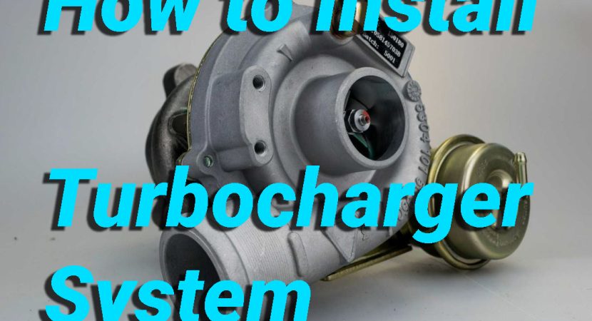 How to Install a Turbocharger System